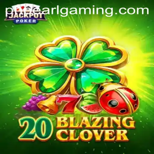 Uncovering the Thrill of 20BlazingClover: A New Gaming Phenomenon